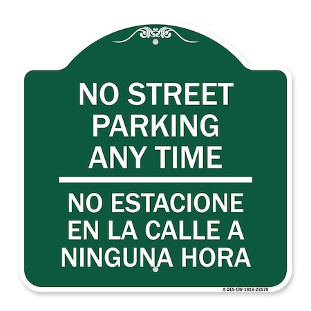 Signmission No Street Parking Anytime No Estacione En La Calle a Ninguna Hora, A-DES-GW-1818-23570 A-DES-GW-1818-23570